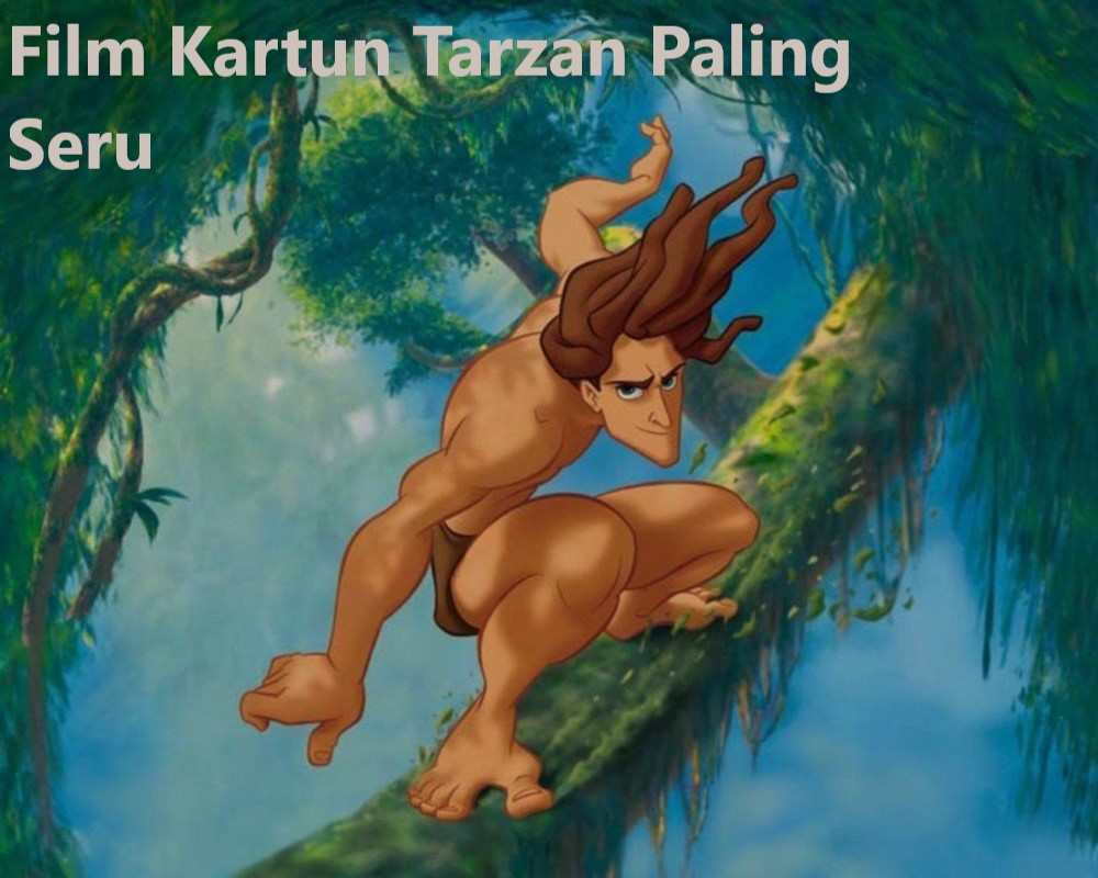 Film Kartun Tarzan Paling Seru